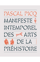 Manifeste intemporel des arts de la préhistoire