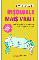 Insoluble mais vrai !