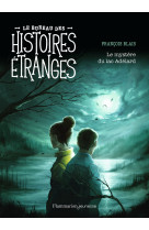 Le bureau des histoires étranges - le mystère du lac adélard