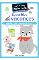 Je suis en maternelle - je suis en maternelle - super bloc des vacances - chez les grands