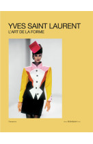 Yves saint laurent, l'art de la forme