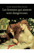 Les femmes qui aiment sont dangereuses