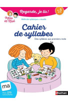 Cahier de syllabes dès 5 ans - regarde, je lis !