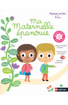 Ma maternelle épanouie moyenne section (4-5 ans)