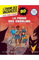 L'énigme des vacances bd 6ème/5ème : la pierre des orbelins