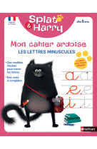 Splat & harry - mon cahier ardoise - les lettres minuscules (dès 4ans)