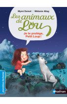 Les animaux de lou: je te protège, petit loup !