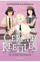 Le cercle des rebelles t3 : le défi de sybille