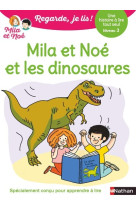 Regarde je lis ! une histoire à lire tout seul - mila et noé et les dinosaures niv3