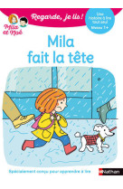 Regarde je lis ! une histoire à lire tout seul - mila fait la tête niveau 1+