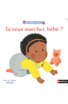 Tu veux marcher, bébé ?