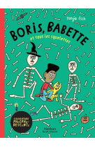 Boris, babette et tous les squelettes