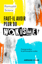 Faut-il avoir peur du wokisme ?