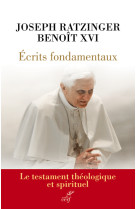 Ecrits fondamentaux - le testament theologique et spirituel