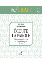 Ecoute la parole - elles ont une bouche et ne parlent pas (ps 115, 5)