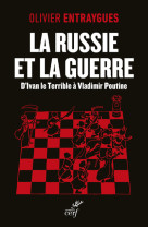 La russie et la guerre - d'ivan le terrible a vladimir poutine