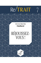 Rejouissez vous !