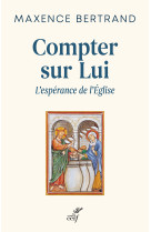 Compter sur lui - l'espérance de l'eglise