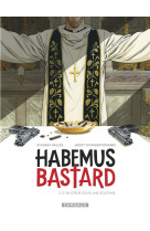 Habemus bastard - tome 2 - un c ur sous une soutane