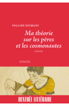 Ma théorie sur les pères et les cosmonautes