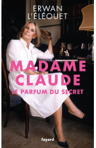 Madame claude, le parfum du secret