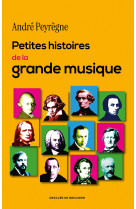 Petites histoires de la grande musique