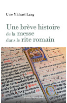 Une brève histoire de la messe dans le rite romain