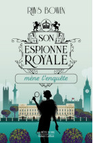 Son espionne royale mène l'enquête - tome 1