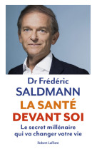 La santé devant soi - le secret millénaire qui va changer votre vie