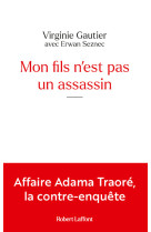 Mon fils n'est pas un assassin - affaire adama traoré, la contre-enquête