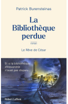 La bibliothèque perdue - le rêve de césar