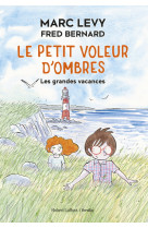 Le petit voleur d'ombres - les grandes vacances