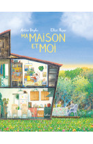 Ma maison et moi