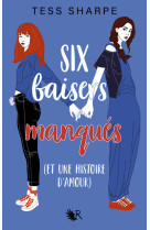 Six baisers manqués (et une histoire d'amour)