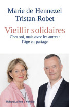 Vieillir solidaires - chez soi, mais avec les autres : l'âge en partage