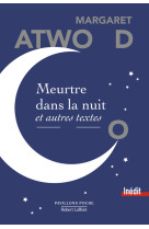 Meurtre dans la nuit et autres textes