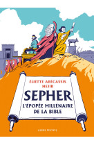 Sépher - l'épopée millénaire de la bible