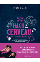 Hack ton cerveau... et celui des autres !