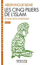 Les cinq piliers de l'islam et leur sens initiatique (espaces libres - spiritualités vivantes)