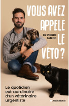 Vous avez appelé le véto ?