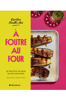 A foutre au four !