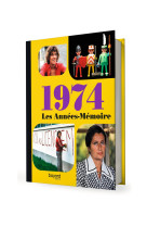 Les années-mémoire volume 1974