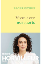 Vivre avec nos morts