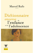 Dictionnaire amoureux de l'enfance et de l'adolescence