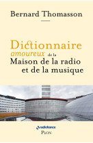 Dictionnaire amoureux de la maison de la radio et de la musique