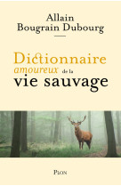 Dictionnaire amoureux de la vie sauvage