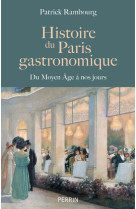 Histoire du paris gastronomique - du moyen age à nos jours