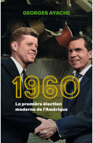 1960 - la première élection moderne de l'amérique