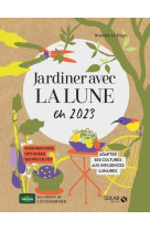 Cahier jardiner avec la lune 2023 - livre