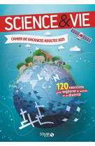 Cahier de vacances adultes 2023 - science et vie